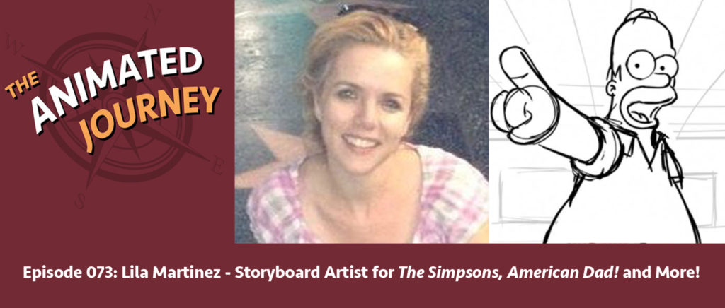 Ep. 073: Lila Martinez – Storyboard Artist for The Simpsons, American Dad!,  and More!